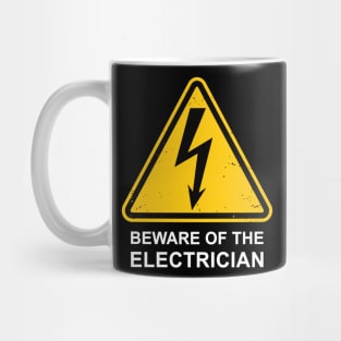 Beware of the Electrician Mug